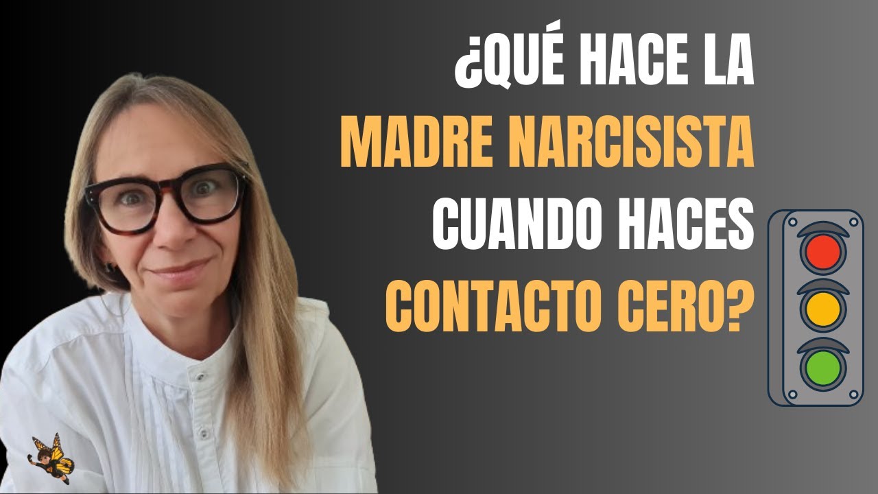 ¿QUÉ HACE TU MADRE NARCISISTA CUANDO LE HACES CONTACTO CERO?