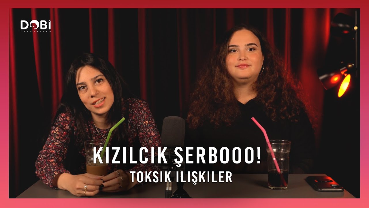 Kızılcık Şerbeti Yorumluyoruz! - Toksik İlişkiler