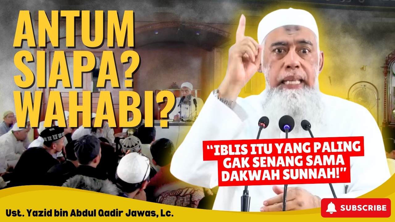 BENARKAH PENGIKUT QURAN SUNNAH ITU WAHABI? Penjelasan Ustadz Yazid Jawas | Kajian Islam