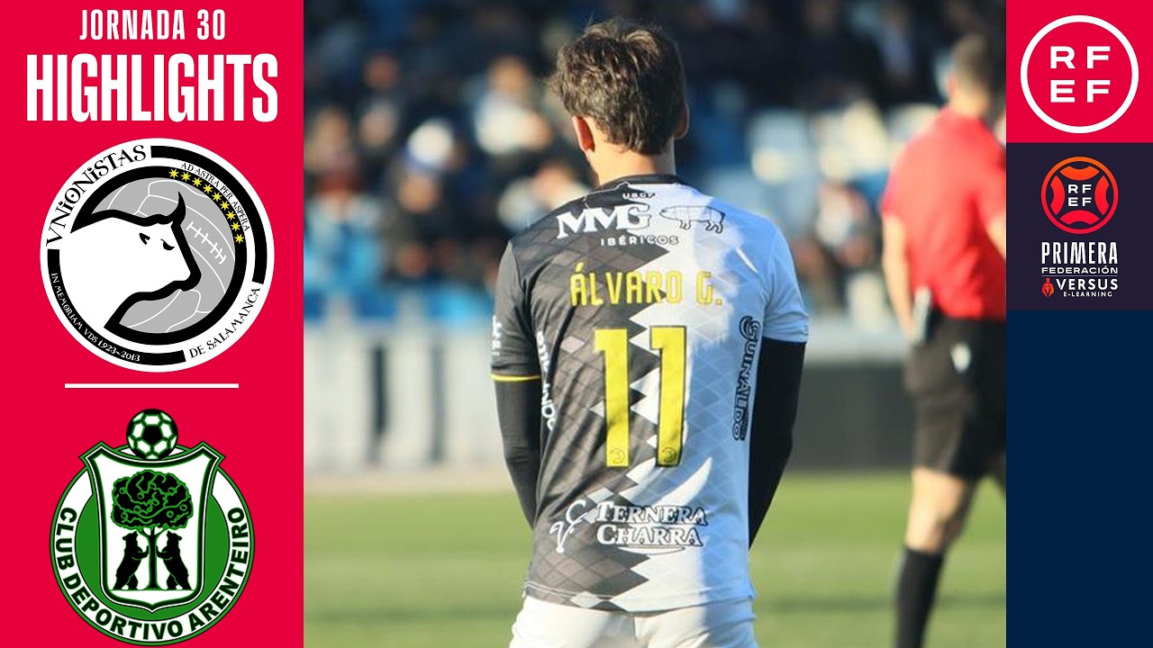 Resumen #PrimeraFederaci&oacute;n | Unionistas CF 3-1 CD Arenteiro | Jornada 30 | Temporada 2025/2026