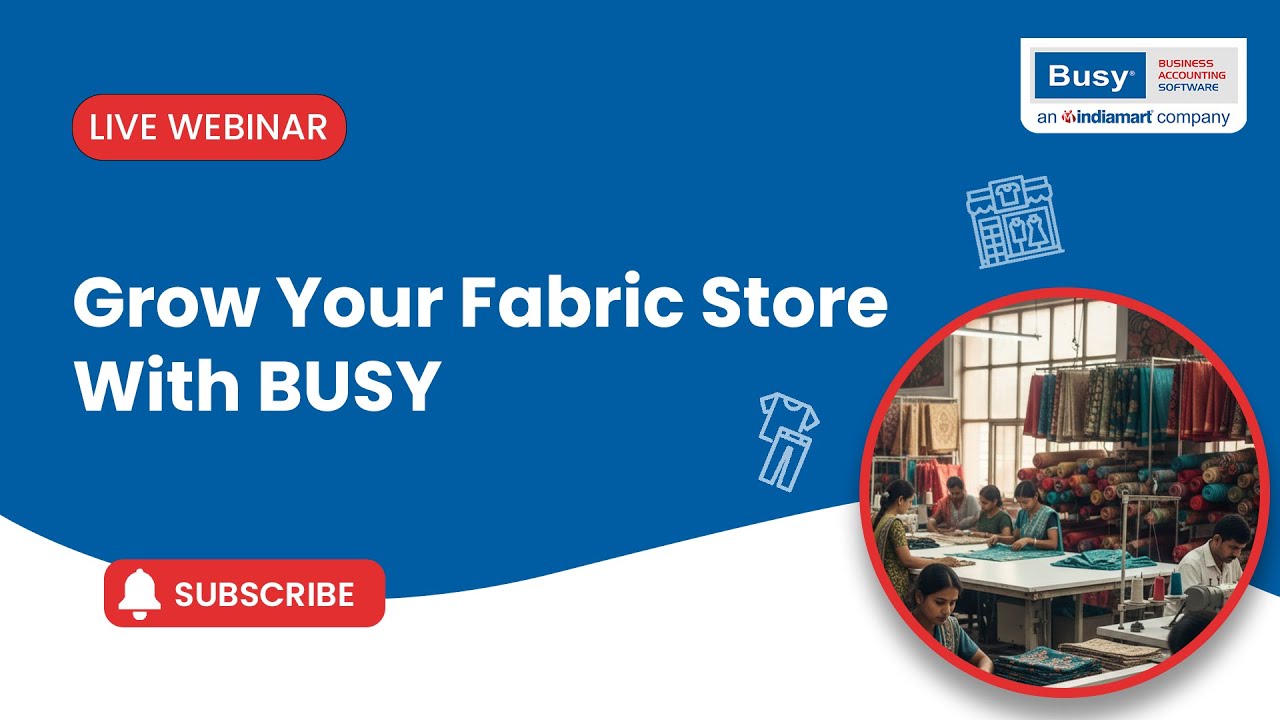 Fabric Store Success with BUSY | Trade-Specific Tools Webinar 🚀