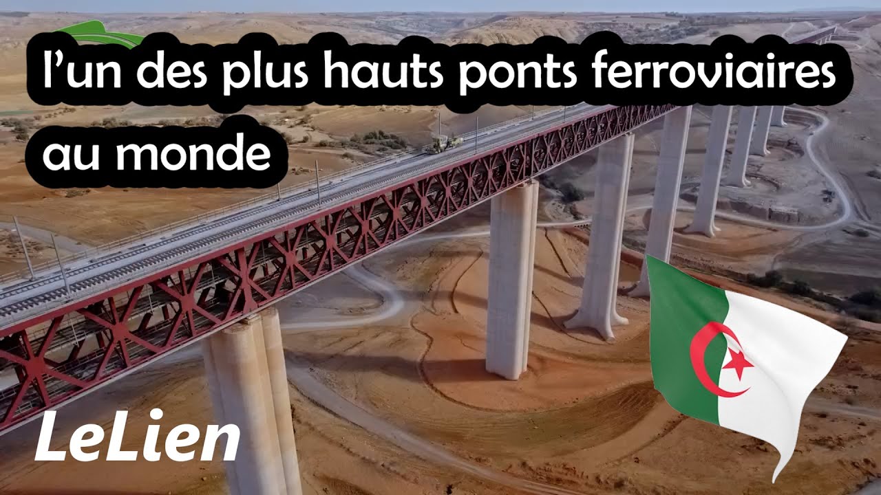 Alg&eacute;rie : l&rsquo;un des plus hauts ponts ferroviaires au monde bient&ocirc;t achev&eacute; !