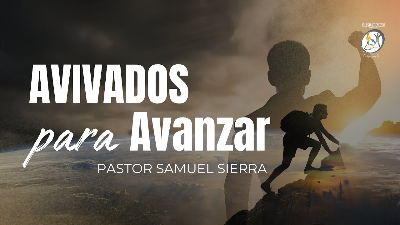Avivados para Avanzar | Domingo 4 de Enero 2026 | Pr. Samuel Sierra