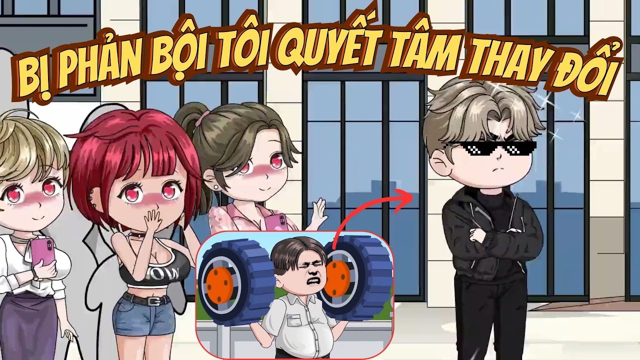 Phần 1 | Bị Phản Bội Tôi Quyết Tâm Thay Đổi - Bơ Tiên Sinh