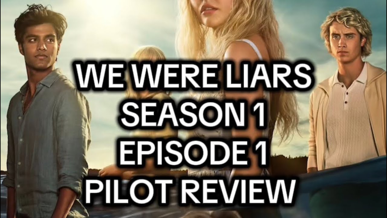 WE WERE LIARS TV SHOW PILOT REVIEW + ANALYSIS (Season 1 Episode 1) 