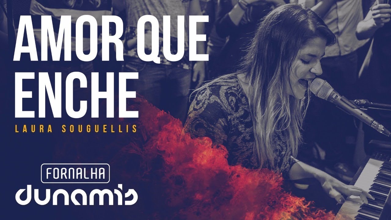 Amor Que Enche - Laura Souguellis // Fornalha Dunamis - Março 2015