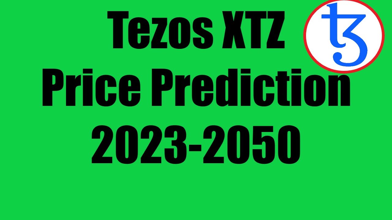 XTZ Price Prediction  2023 2050 - Tezos (XTZ) Price Prediction To Day