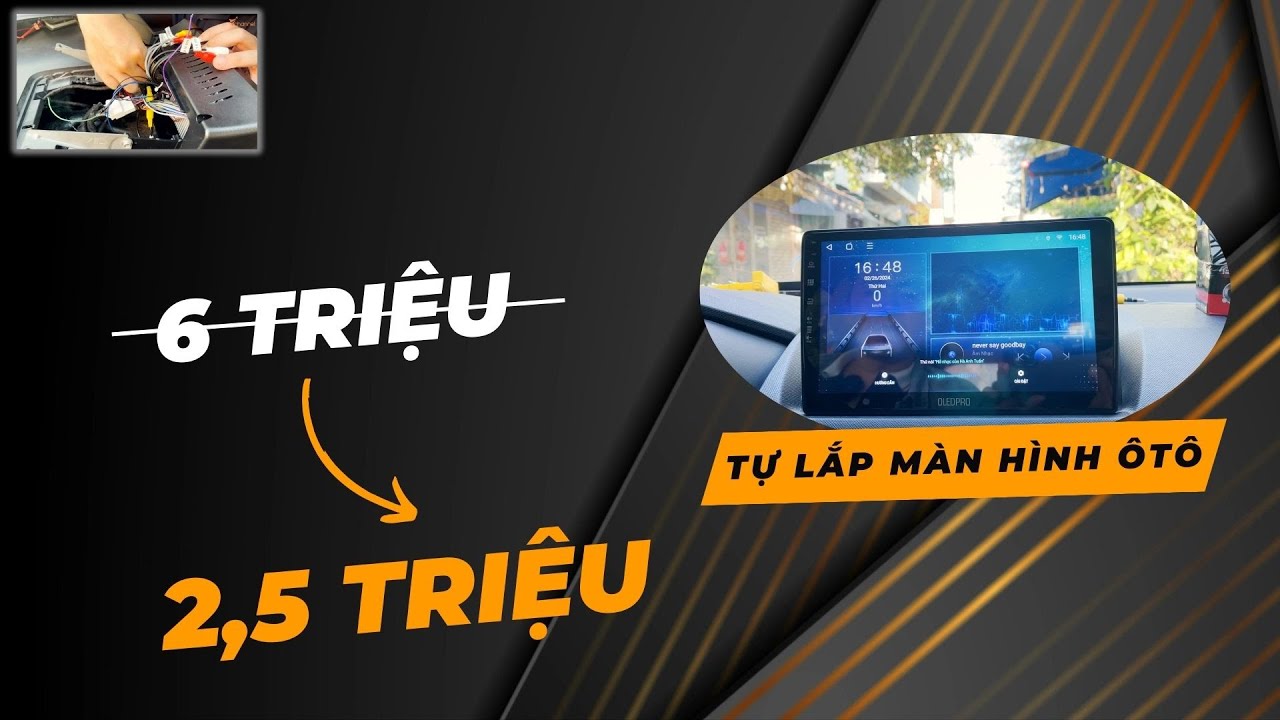 ✅ Hướng dẫn tự lắp màn hình Android cho ôtô - chi phí giảm từ 6 triệu xuống còn chỉ 2,5 triệu!
