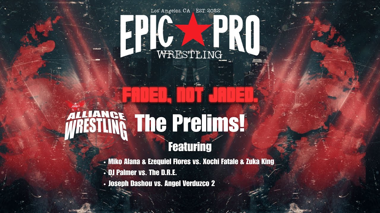Epic Pro Wrestling Faded, Not Jaded - @TheAllianceBlog Prelims