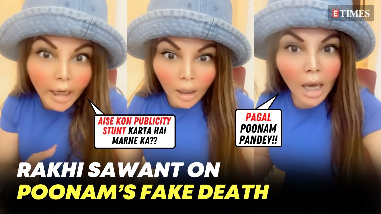 Poonam Pandey FAKES Her Death: Rakhi Sawant's STRONG Reaction Goes Viral