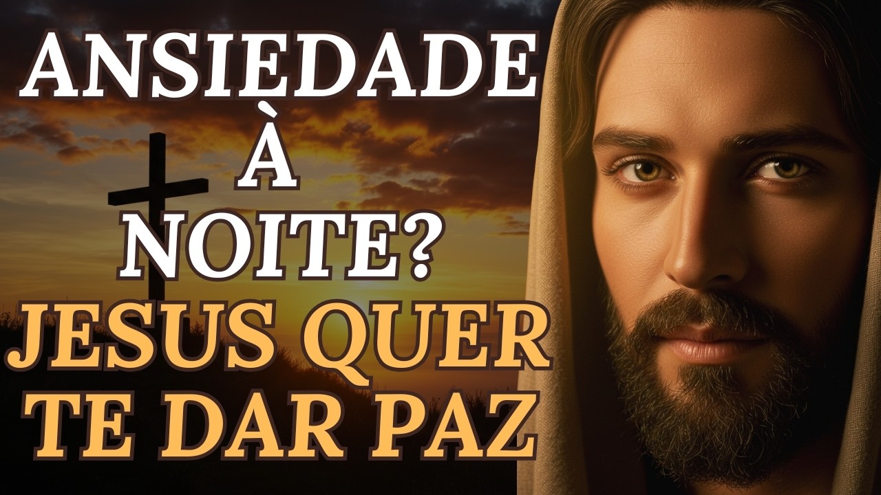 ANTES DE DORMIR, JESUS REVELA COMO VENCER A ANSIEDADE NOTURNA E DORMIR EM PAZ