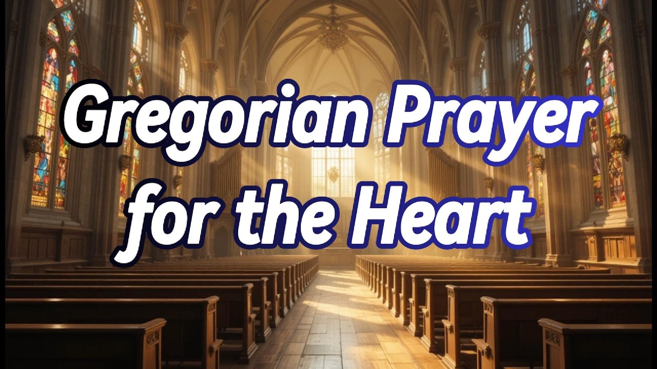 Gregorian Prayer for the Heart/Sacred Healing Choir