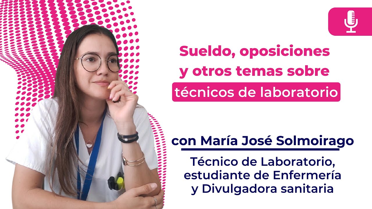 SUELDO y OPOSICIONES de TÉCNICOS DE LABORATORIO con María José Solmoirago | @labotip