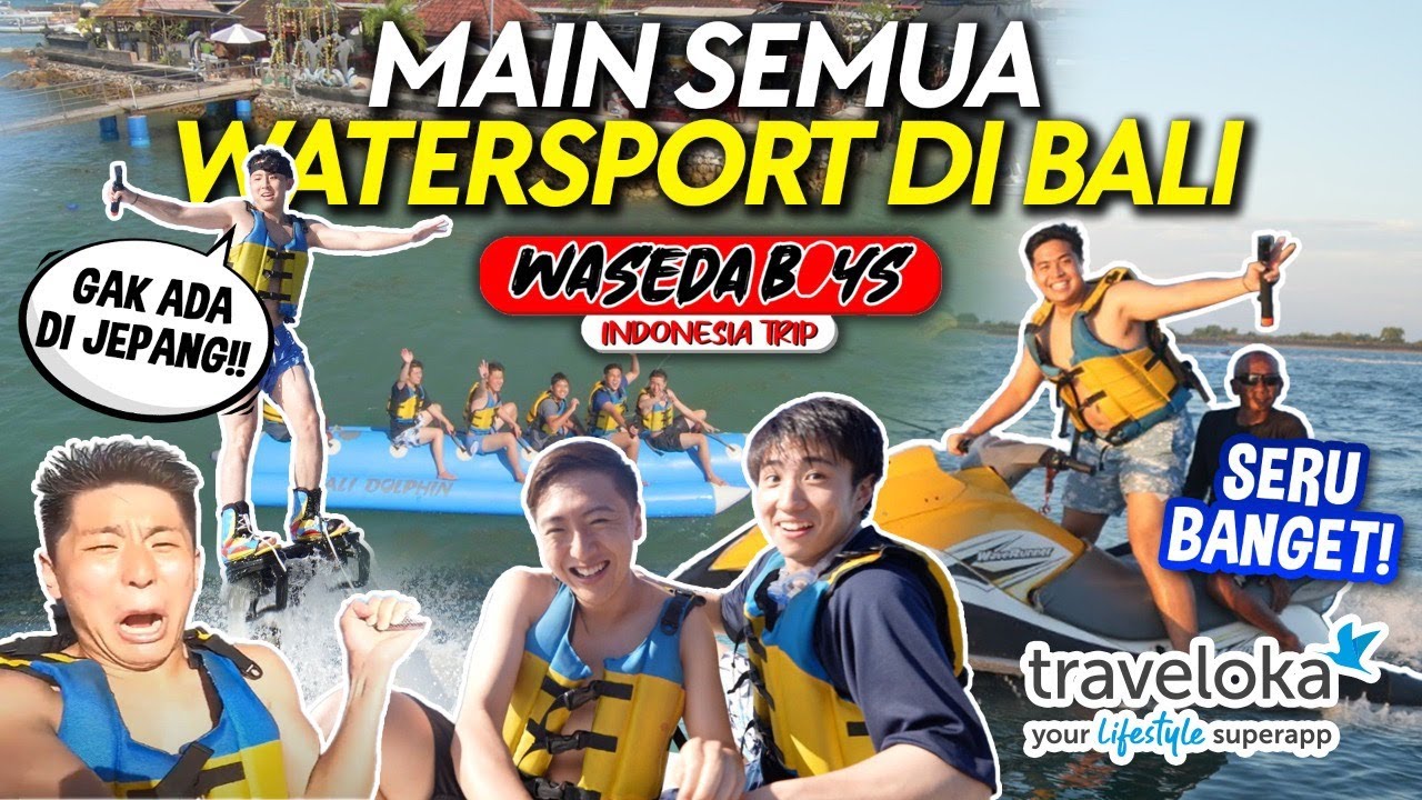WASEDABOYS MAIN WATER SPORT BALI YANG GAK ADA DI JEPANG!? KETAGIHAN 😂 | INDONESIA TRIP