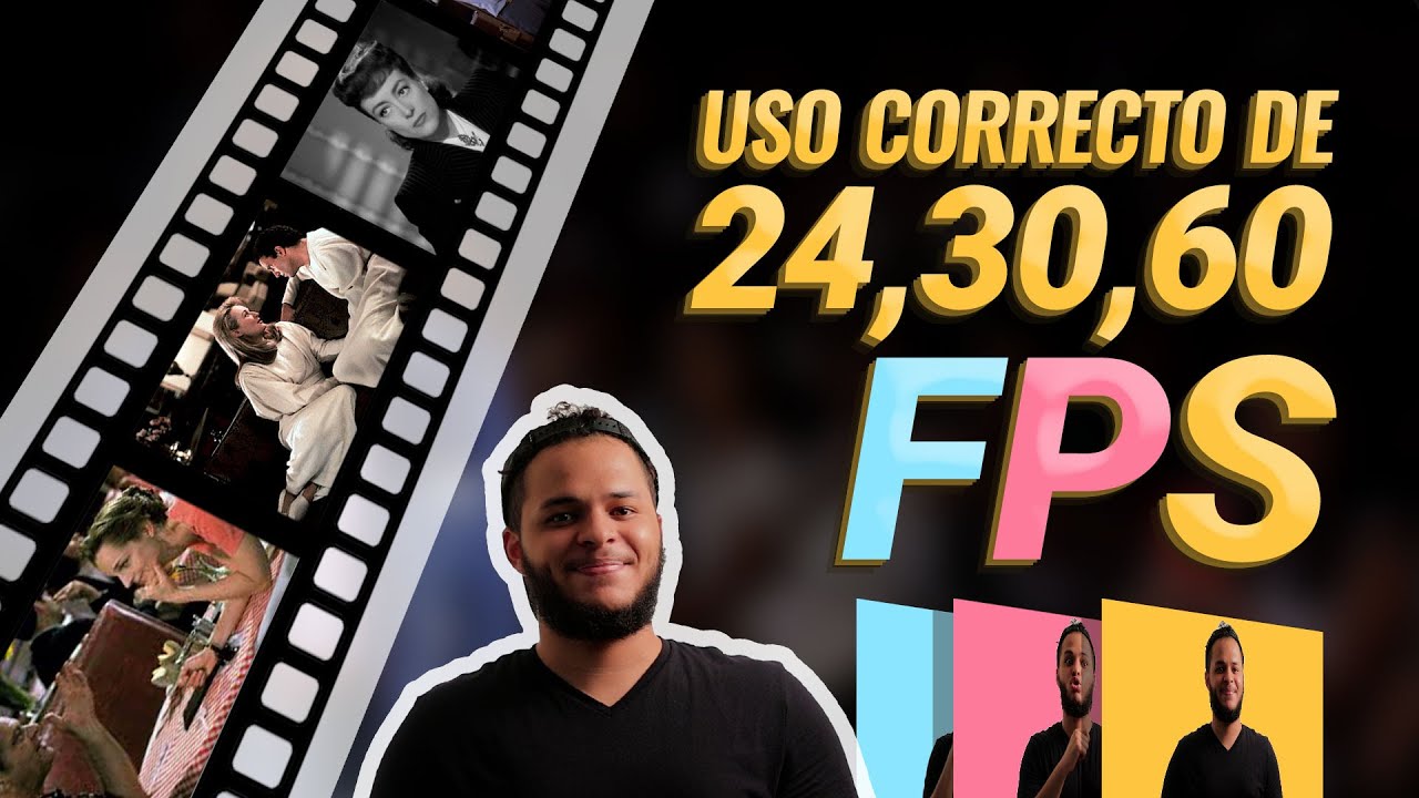 Uso correcto de 24, 30 y 60 fps | Fotogramas por segundo |