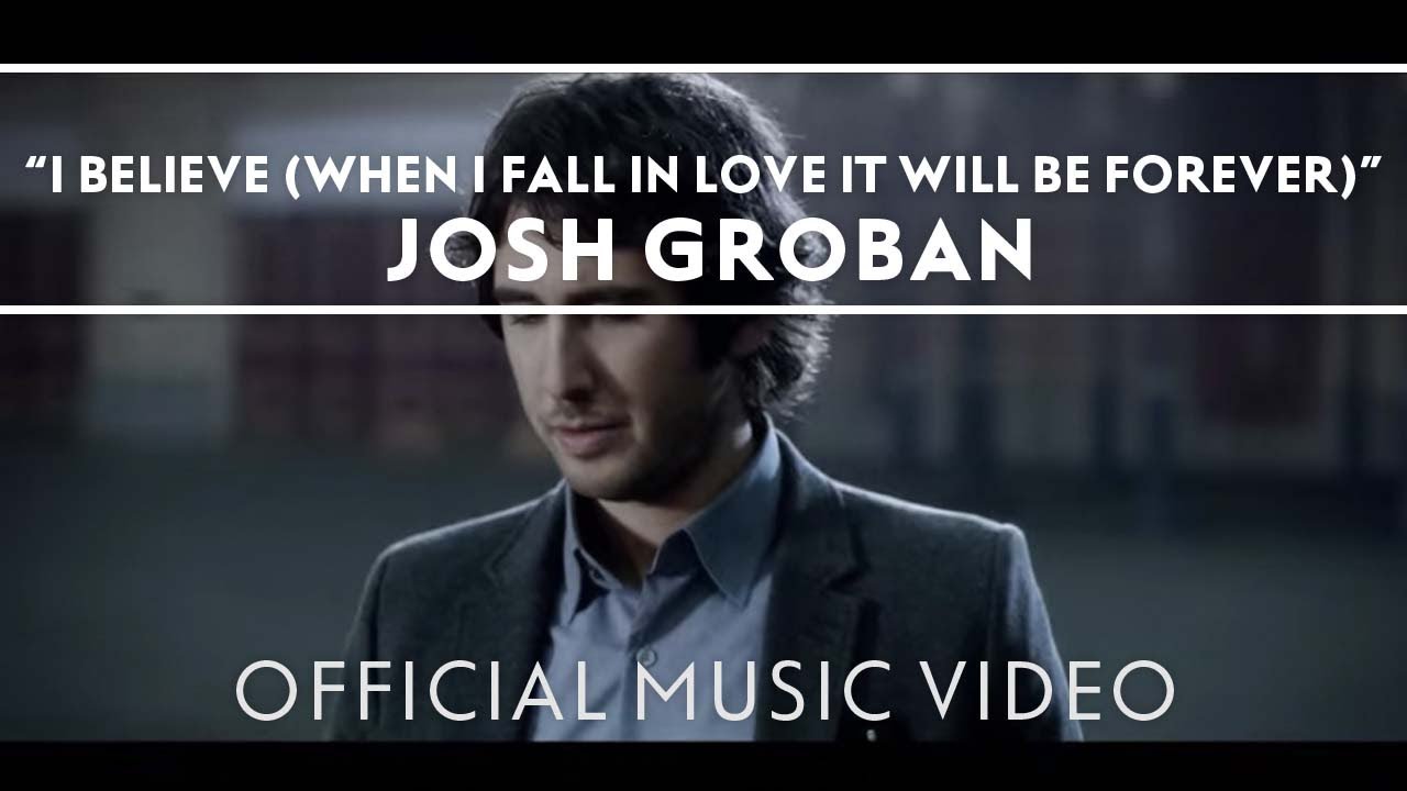 Josh Groban - I Believe (When I Fall In Love It Will Be Forever) [Official Music Video]