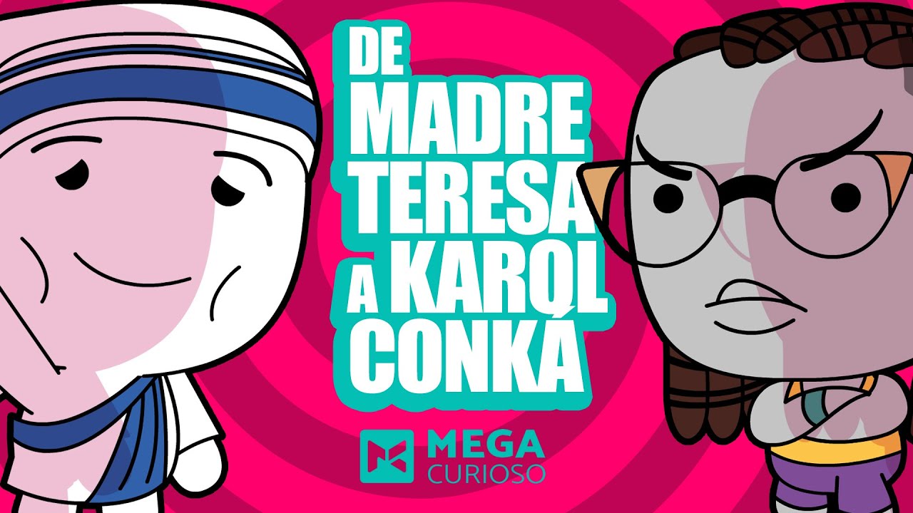 De MADRE TERESA DE CALCUTÁ a KAROL CONKÁ!