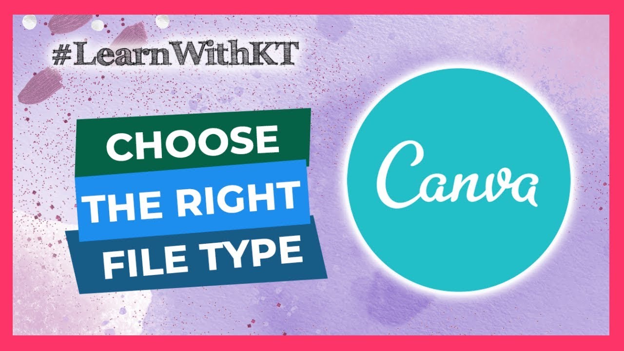 Download Your Designs On Canva: What File Type To Choose? | LearnWithKT