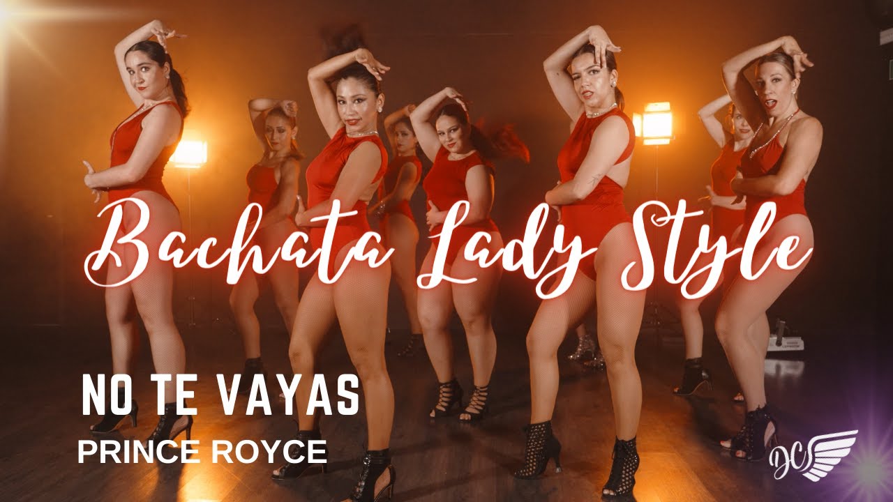 👠NO TE VAYAS - PRINCE ROYCE/ BACHATA LADY STYLE DEISY CARRERA