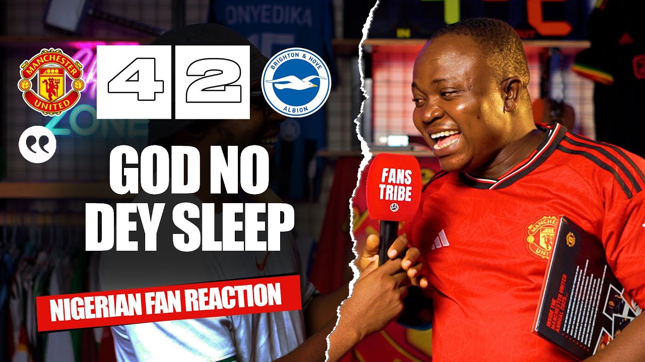 MANCHESTER UNITED 4-2 BIGHTON ( Henry - NIGERIAN FAN REACTION) - Premier League 25/26
