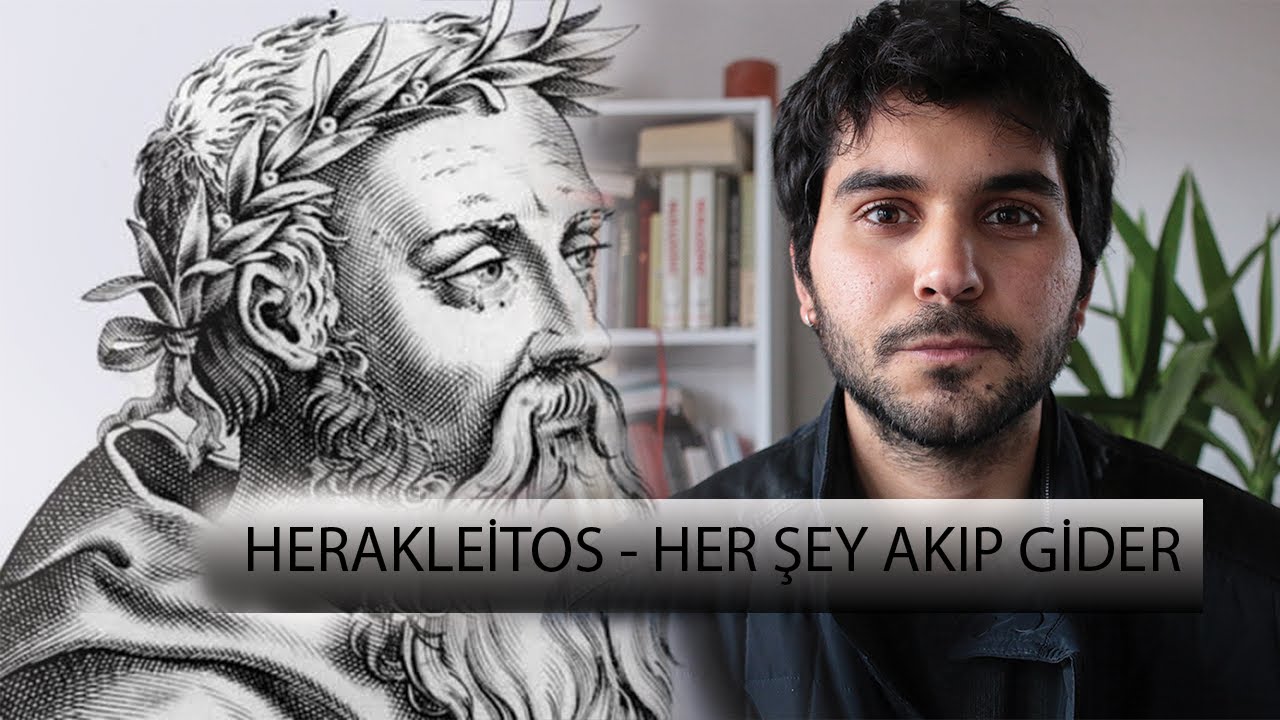 HERAKLEİTOS - AKAR SUYA KABİL Mİ VURMAK KİLİT ?