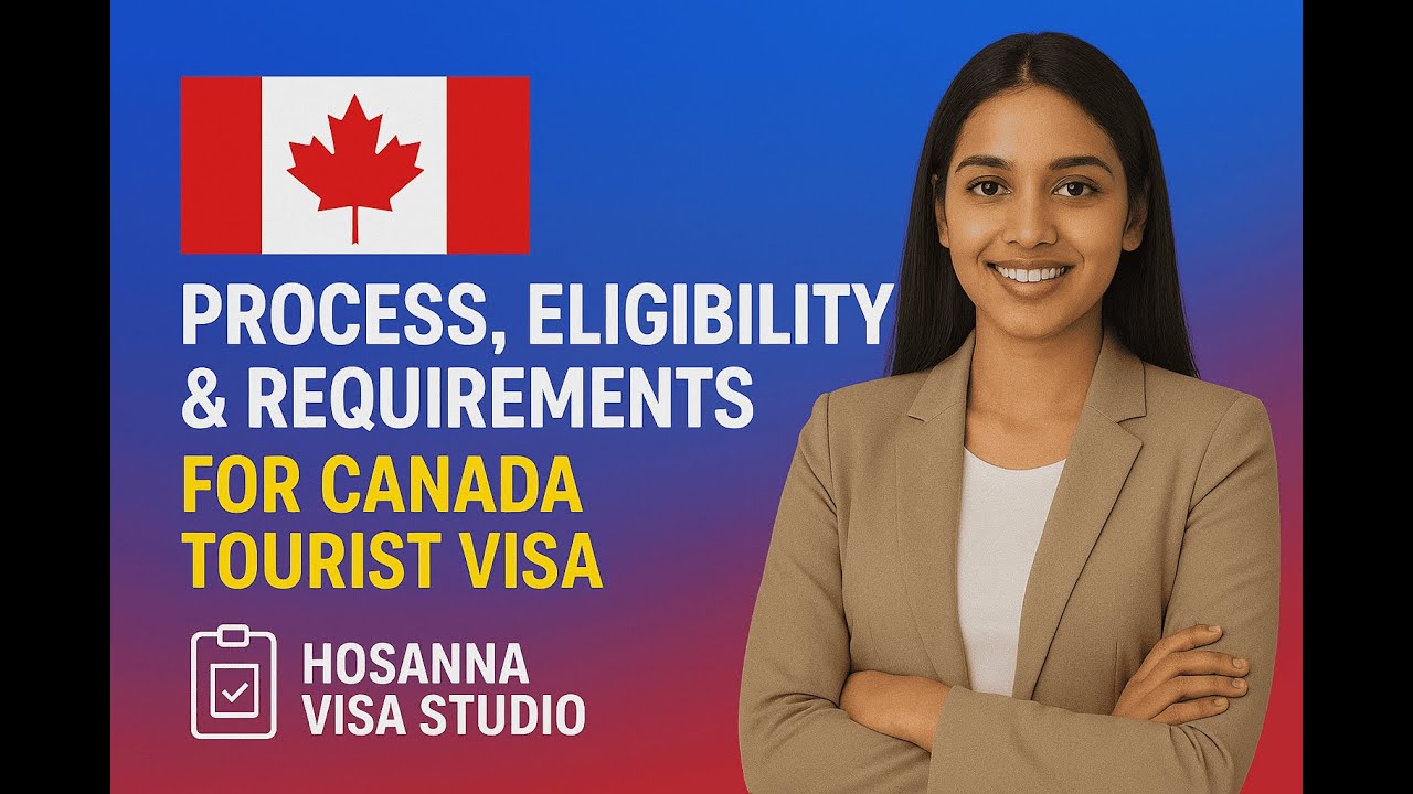 CANADA TOURIST VISA PROCESS ,ELIGIBILITY & REQUIREMENTS.(video by-Hosanna Visa Studio)