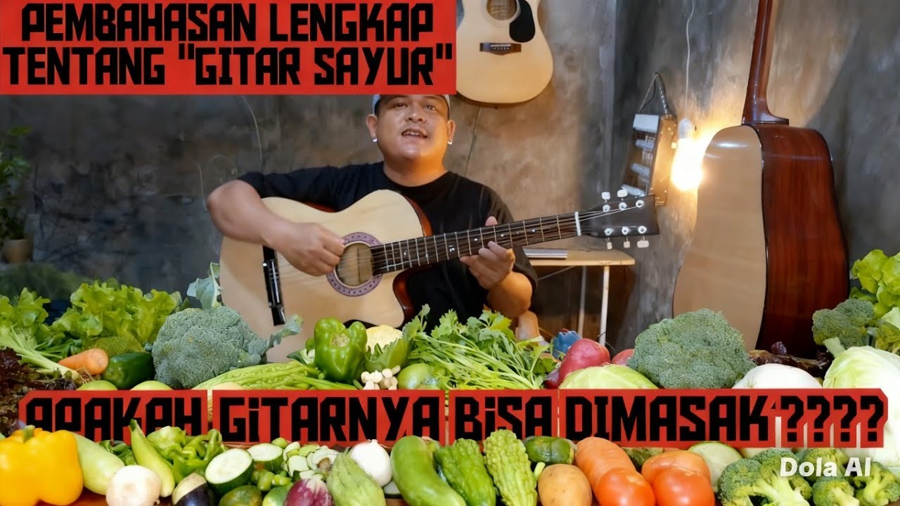 Pembahasan Gitar Sayur ! Apakah gitarnya bisa di masak ?????
