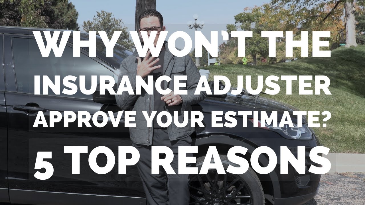 5 Reasons Insurance Adjusters Don't Approve Most Contractor Estimates