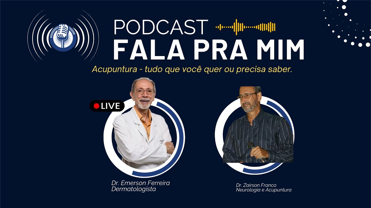PodCast FALA PRA MIM  -Acupuntura - tudo que você quer ou precisa saber.