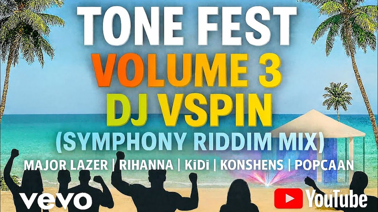 DJ VSPIN-TONE FEST VOLUME 3(SYMPHONY RIDDIM VIDEO MIX) | MAJOR LAZER | RIHANNA | KONSHENS | SHENSEEA