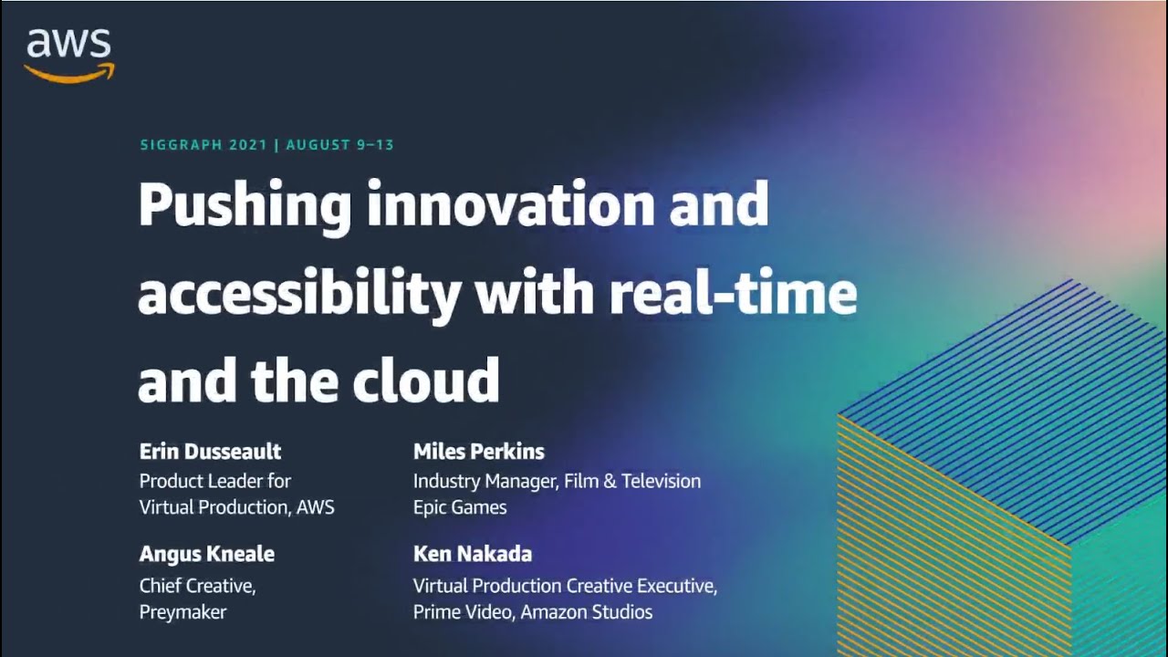 SIGGRAPH 2021: Pushing innovation and accessibility with real-time and the cloud | AWS Events