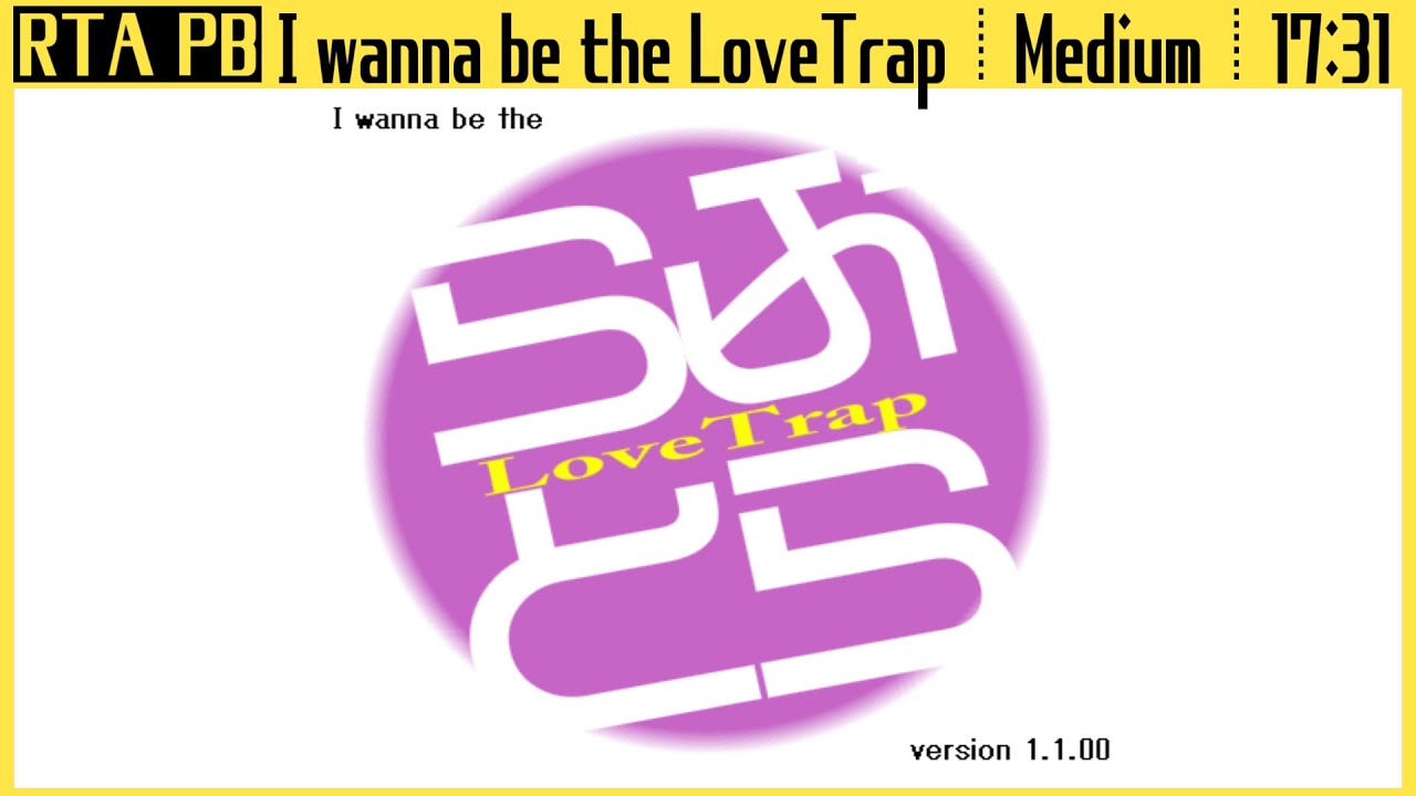 【RTA】I wanna be the LoveTrap | Short Any% - Speedrun in 17:31