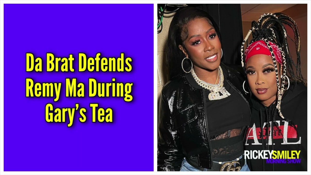 Da Brat Defends Remy Ma During Gary’s Tea