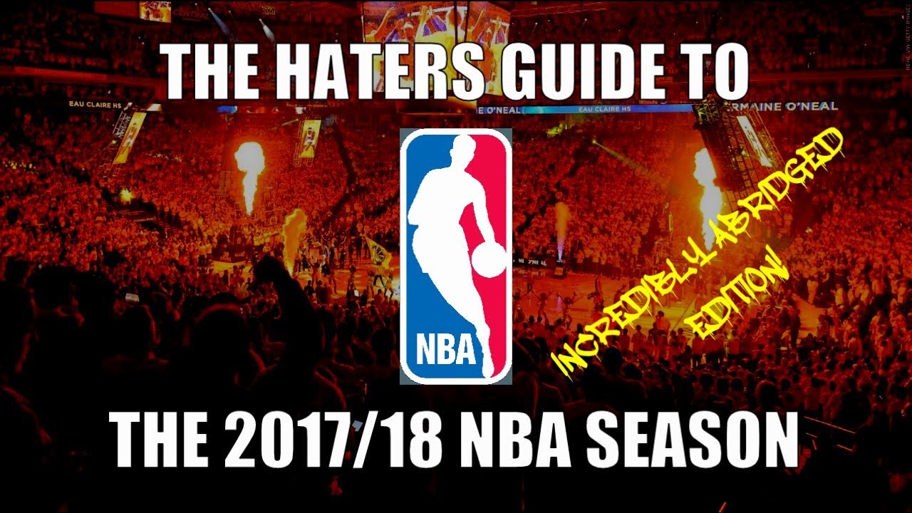 The Haters Guide to the 2017/18 NBA Season