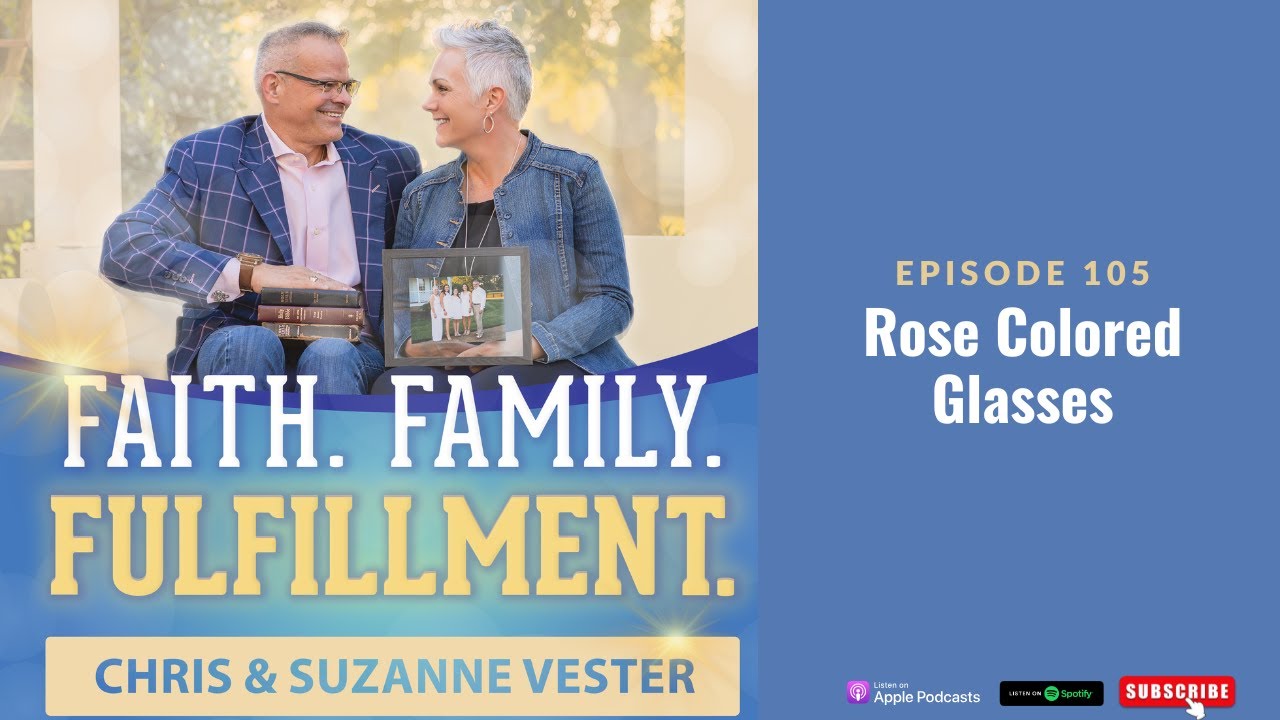 E105: Rose Colored Glasses