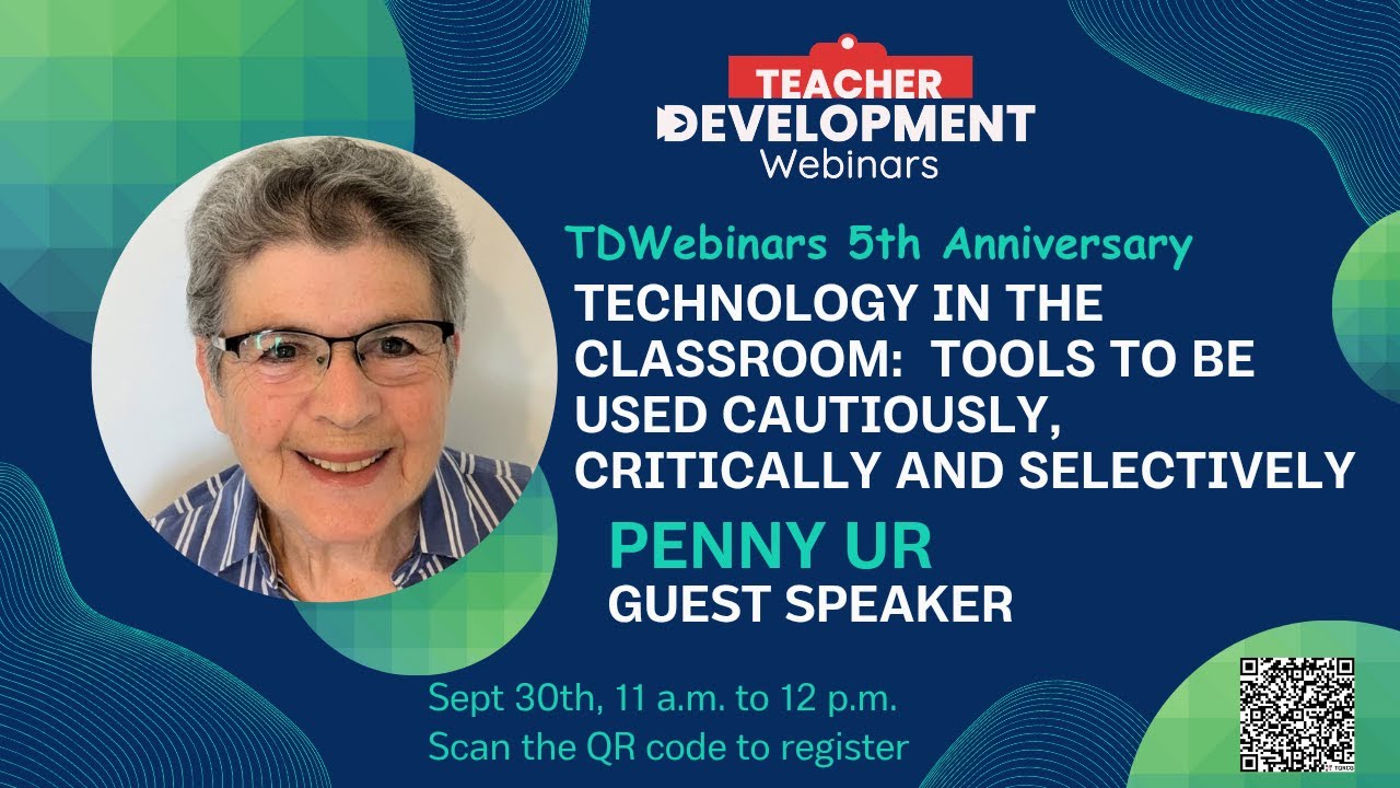 Penny Ur - Technology in the classroom:  Tools to be used cautiously, critically and selectively