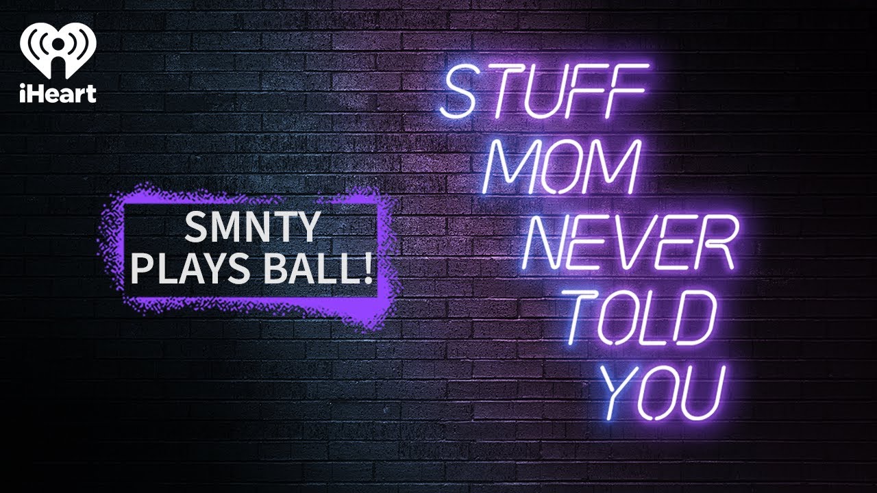 SMNTY Plays Ball! | STUFF MOM NEVER TOLD YOU