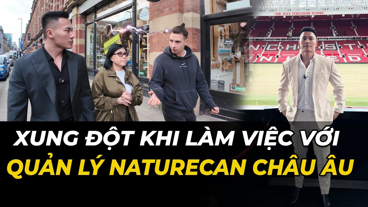 VLOG 6 - XUNG ĐỘT KHI LÀM VIỆC VỚI QUẢN LÝ NATURECAN CHÂU ÂU