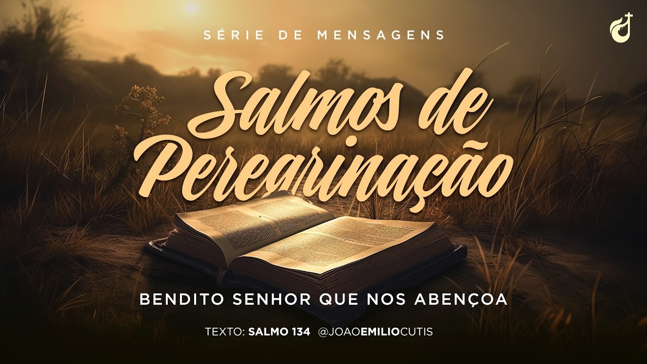 Série Salmos de Peregrinação parte final - Bendito Senhor que nos Abençoa - 15/03/2026 - 10:30