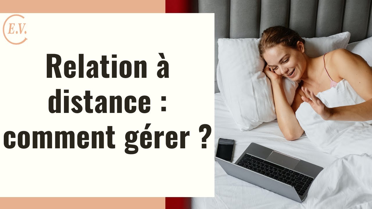 9 conseils pour réussir sa relation à distance