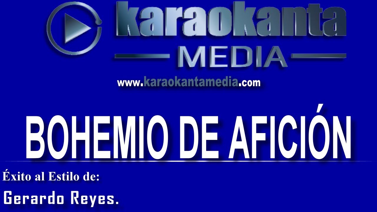 Karaokanta - Gerardo Reyes - Bohemio de afición