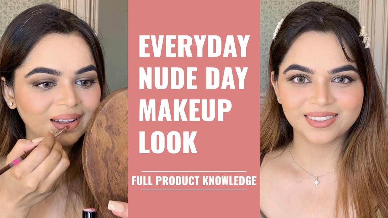 Step by Step Nude Makeup Look| Classic Summer Day Look | Product Knowledge With tutorial