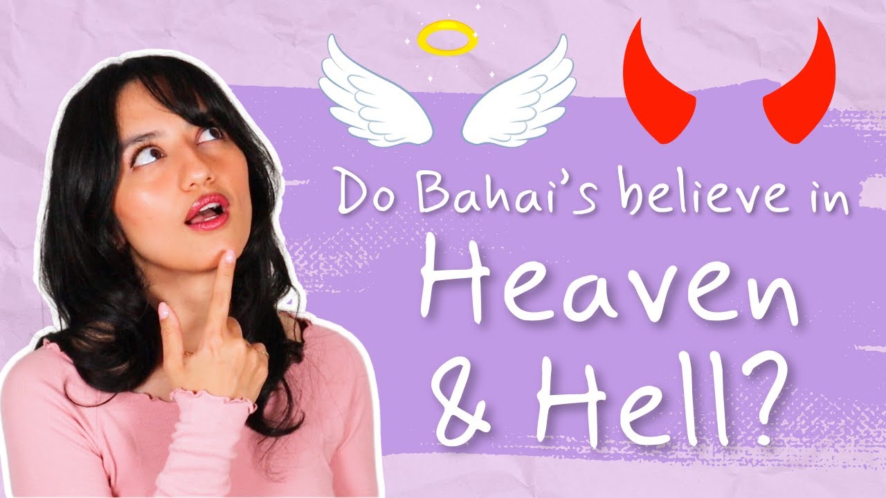 Do Baha'is Believe in Heaven and Hell? - BAHA'I BASICS with Aria