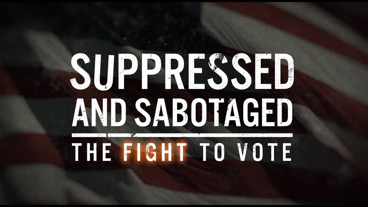 Suppressed and Sabotaged: The Fight To Vote &bull; Full Documentary &bull; BRAVE NEW FILMS (BNF)