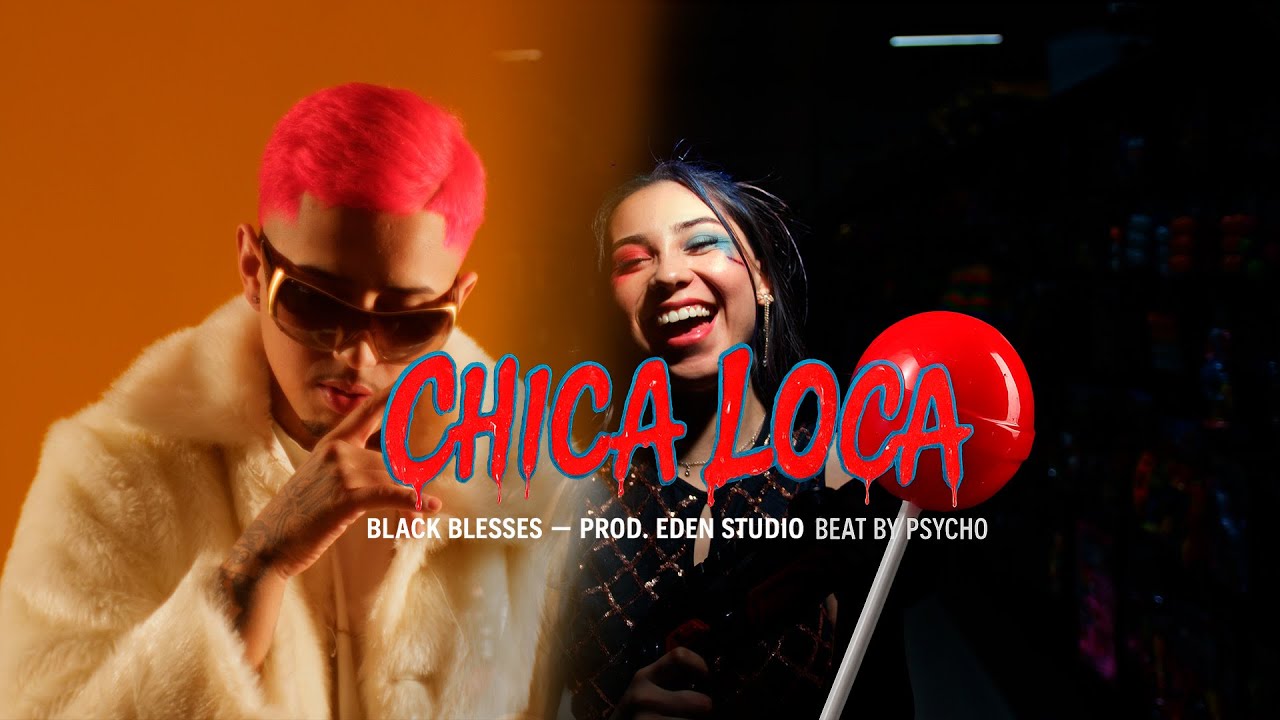 CHICA LOCA - Black Blesses (Video Oficial)