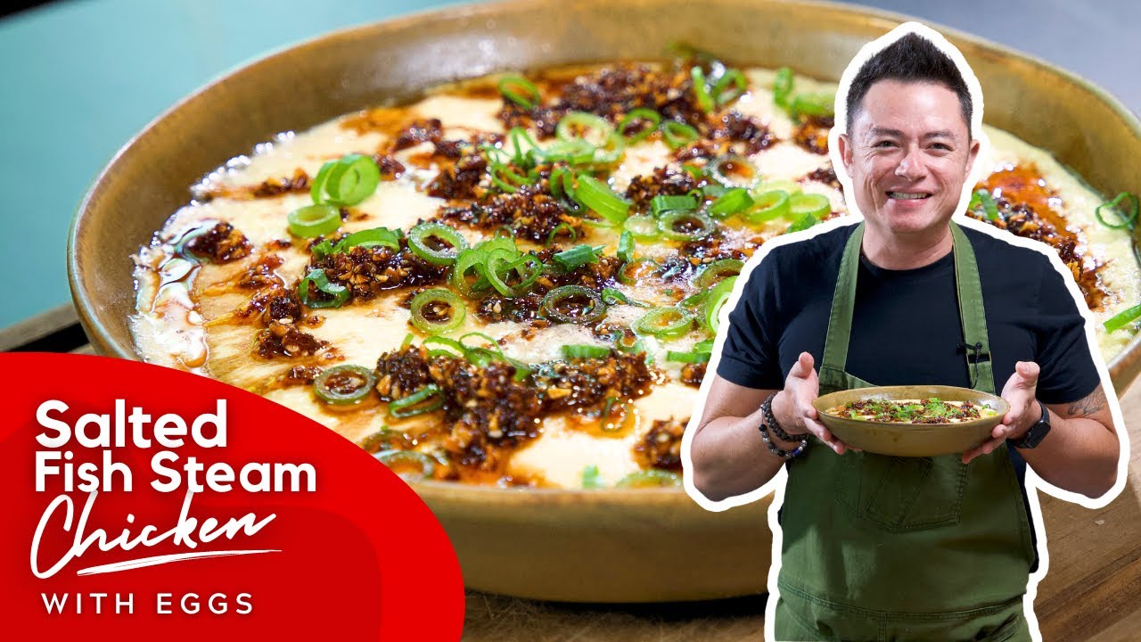 SALTED FISH STEAM CHICKEN WITH EGG | SHERSON LIAN