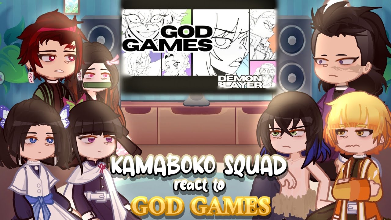 KAMABOKO SQUAD react to GOD GAMES | KNY/DS | GL2RV | !SPEED AT 2X!