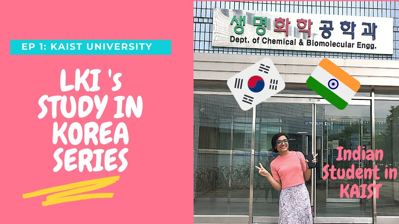 LKI Study in Korea Series - Ep1 KAIST University - KGSP PhD Scholar Komal