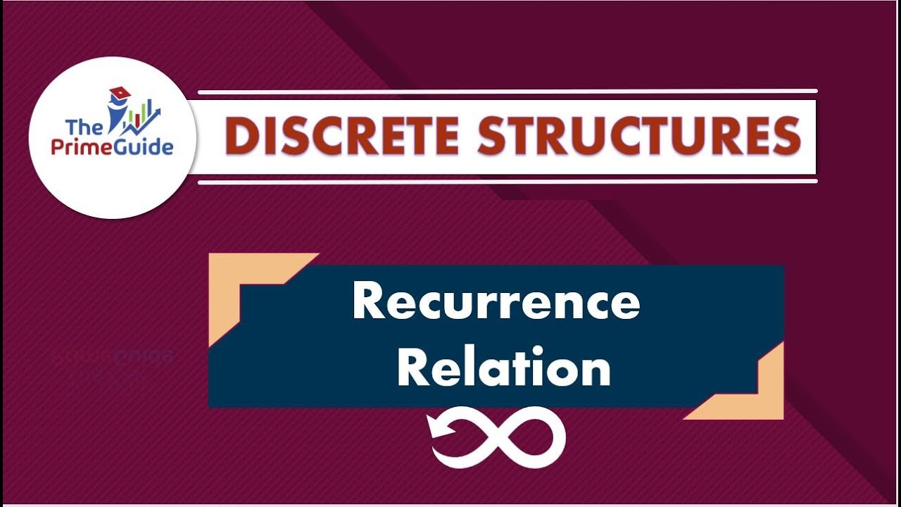 Recurrence Relation and Problem Solving | Recursion | Discrete Structures | The PrimeGuide
