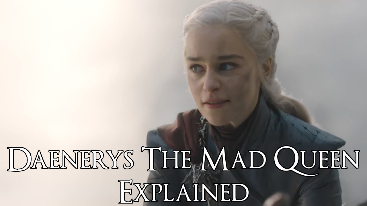 Daenerys The Mad Queen Explained (Game of Thrones)